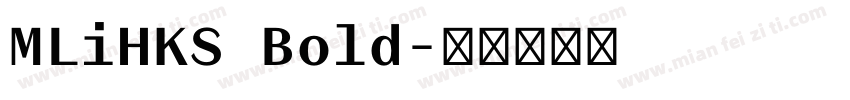 MLiHKS Bold字体转换